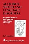 Acquired Speech and Language Disorders: A Neuroanatomical and Functional Neurological Approach