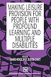 Making Leisure Provision for People with Profound Learning and Multiple Disabilities
