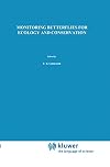 Monitoring Butterflies for Ecology and Conservation: The British Butterfly Monitoring Scheme (Conservation Biology)