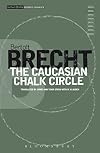 Methuen Drama Modern Classics : The Caucasian chalk circle {Stern}
