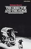 The Director & The Stage: From Naturalism to Grotowski (Performance Books)