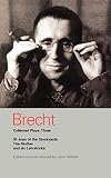 Brecht Collected Plays 3 Lindberghs Flight The Badenbaden Lesson On Consent He Said Yeshe Said No The Decision The Mother The Exception St Joan Of The Stockyards World Classics