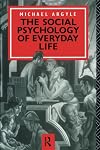 The Social Psychology of Everyday Life