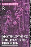 Industrialization and Development in the Third World (Routledge Introductions to Development)