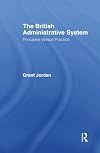 The British Administrative System: Principles Versus Practice
