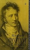 Benjamin Constant: A Biography
