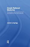 Greek Rational Medicine: Philosophy and Medicine from Alcmaeon to the Alexandrians