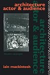 Architecture, Actor and Audience (Theatre Concepts)