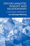 Psycho-Analytic Insight and Relationships: A Kleinian Approach