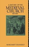 A History of the Medieval Church: 590-1500