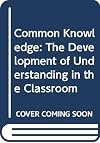 Common Knowledge: The Development of Understanding in the Classroom
