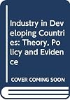 Industry in Developing Countries: Theory, Policy and Evidence