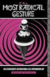 The Most Radical Gesture: The Situationist International in a Postmodern Age