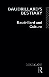 Baudrillard's Bestiary: Baudrillard and Culture