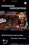 Unthinking Eurocentrism: Multiculturalism and the Media (Sightlines)