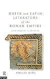 Greek and Latin Literature of the Roman Empire: From Augustus to Justinian