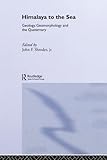 Himalaya To The Sea Geology Geomorphology And The Quaternary