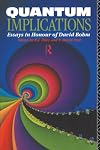 Quantum Implications: Essays in Honour of David Bohm