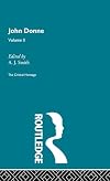 John Donne II: The Critical Heritage