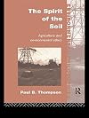 The Spirit of the Soil: Agriculture and Environmental Ethics (Environmental Philosophies)