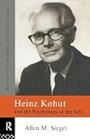 Heinz Kohut and the Psychology of the Self (Makers of Modern Psychotherapy)
