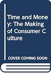 Time and Money: The Making of a Consumer Culture