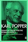 Quantum Theory and the Schism in Physics: From The Postscript to the Logic of Scientific Discovery