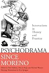 Psychodrama Since Moreno: Innovations in Theory and Practice