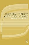 Television, Ethnicity and Cultural Change