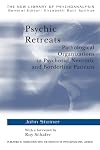 Psychic Retreats: Pathological Organizations in Psychotic, Neurotic and Borderline Patients (The New Library of Psychoanalysis, Vol. 19)