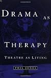 Drama as Therapy Volume 1: Theory, Practice and Research