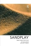 Sandplay: Past, Present and Future