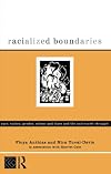 Racialized Boundaries: race, nation, gender, colour and class and the anti-racist struggle