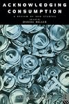 Acknowledging Consumption: A Review of New Studies