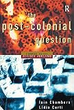 The Postcolonial Question Common Skies Divided Horizons