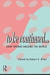 To be Continued. . .: Soap Operas Around the World