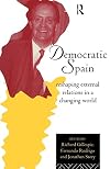 Democratic Spain: An International Context (European Public Policy)