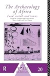 The Archaeology of Africa: Food, Metals and Towns