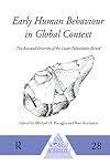 Early Human Behaviour in the Global Context: The Rise and Diversity of the Lower Palaeolithic Period