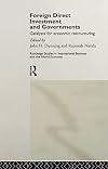 Foreign Direct Investment and Governments: Catalysts for economic restructuring (Routledge Studies in International Business and the World Economy, 3)