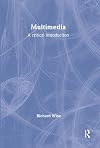 Multimedia: A Critical Introduction