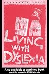 Living With Dyslexia: The social and emotional consequences of specific learning difficulties/disabilities (David Fulton / Nasen)