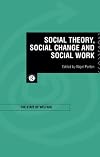 Social Theory, Social Change and Social Work (State of Welfare)