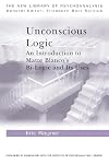 Unconscious Logic: An Introduction to Matte Blanco's Bi-Logic and Its Uses (New Library of Psychoanalysis)