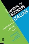 Manual of Business Italian: A Comprehensive Language Guide (Languages for Business)