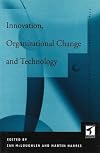 Innovation, Organizational Change and Technology