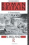 Roman Britain: A Sourcebook (Routledge Sourcebooks for the Ancient World)