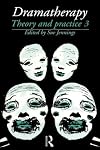 Dramatherapy: Theory and Practice, Volume 3 (Vol 3)
