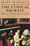 The Ethical Primate: Humans, Freedom, and Morality