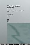 The New Urban Frontier: Gentrification and the Revanchist City